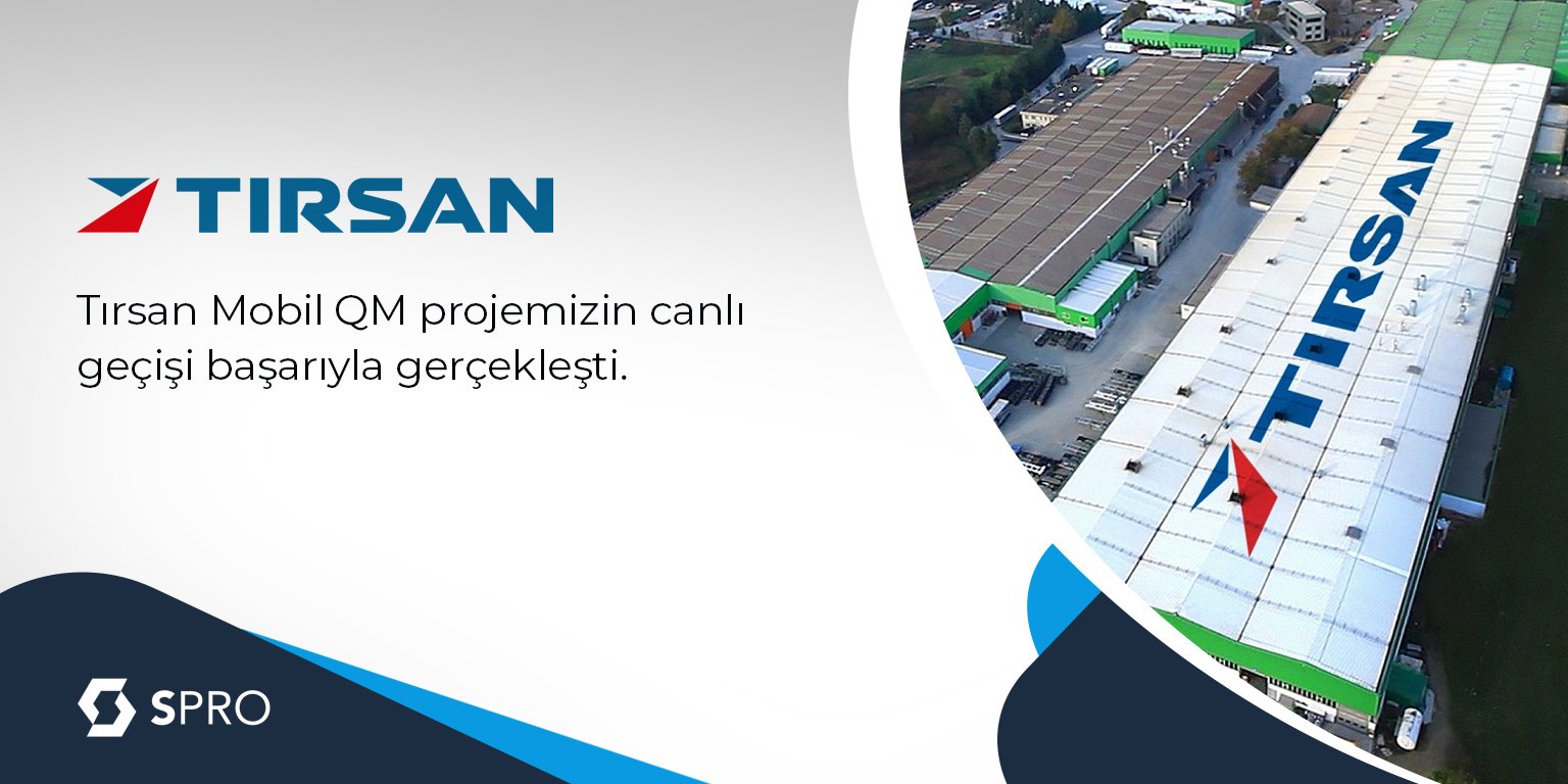  Tırsan’ın Mobil QM projesi başarıyla canlı kullanıma alındı. 